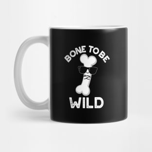 Bone To Be Wild Cute Anatomy Pun Mug